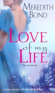 Love of My Life by Meredith Bond