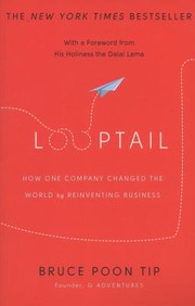 Cover of: Looptail How One Company Changed The World By Reinventing Business