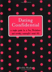 Cover of: Dating Confidential: A Singles Guide to a Fun, Flirtatious and Possibly Meaningful Social Life