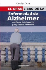 Cover of: El Gran Libro De La Enfermedad De Alzheimer Informacin Confiable Y Accesible Para Los Pacientes Y Sus Familias