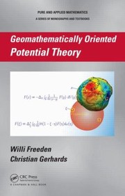 Geomathematically Oriented Potential Theory by Willi Freeden