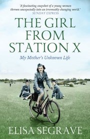 Cover of: The Girl From Station X My Mothers Unknown Life