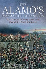 Cover of: Forgotten Defenders Of The Alamo The Irish Of The Texas Revolution 18351836