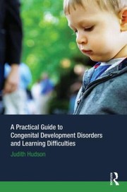 Cover of: A Practical Guide To Congenital Developmental Disorders And Learning Difficulties