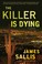 Cover of: The Killer Is Dying A Novel