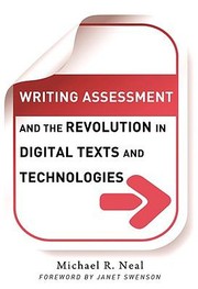 Cover of: Writing Assessment And The Revolution In Digital Texts And Technologies by 