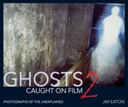 Cover of: Ghosts Caught On Film Photographs Of The Unexplained