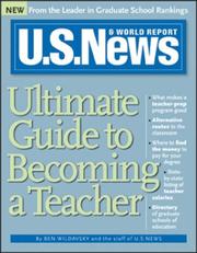 Cover of: U.S. News Ultimate Guide to Becoming a Teacher by Ben Wildavsky, Staff of U.S. News