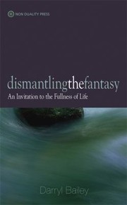 Cover of: Dismantling the Fantasy by Darryl Bailey