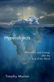 Cover of: Hyperobjects Philosophy And Ecology After The End Of The World