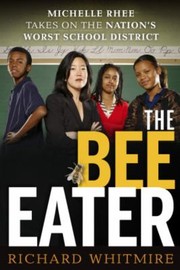 Cover of: The Bee Eater Michelle Rhee Takes On The Nations Worst School District