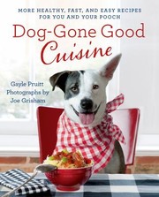 Cover of: Doggone Good Cuisine More Healthy Fast And Easy Recipes For You And Your Pooch by 