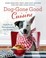 Cover of: Doggone Good Cuisine More Healthy Fast And Easy Recipes For You And Your Pooch