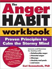 Cover of: The Anger Habit Workbook: Proven Principles To Calm The Stormy Mind