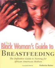 Cover of: The Black woman's guide to breastfeeding: the definitive guide to nursing for African American mothers