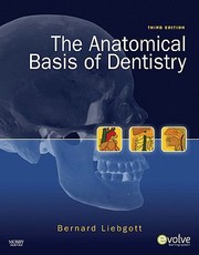 The Anatomical Basis Of Dentistry by Bernard Liebgott