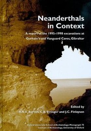 Cover of: Neanderthals In Context A Report Of The 19951998 Excavations At Gorhams And Vanguard Caves Gibraltar