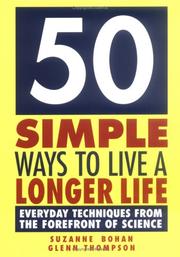 Cover of: 50 simple ways to live a longer life: everyday techniques from the forefront of science