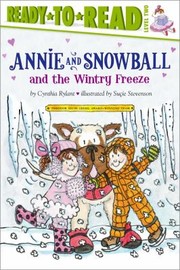 Cover of: Annie And Snowball And The Wintry Freeze The Eighth Book Of Their Adventures by 