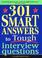 Cover of: 301 smart answers to tough interview questions