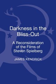 Cover of: Darkness In The Blissout A Reconsideration Of The Films Of Steven Spielberg by 