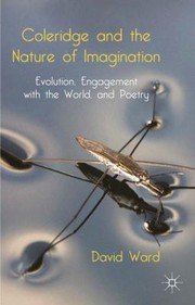 Cover of: Coleridge And The Nature Of Imagination Evolution Engagement With The World And Poetry