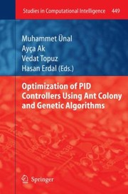 Optimization Of Pid Controllers Using Ant Colony And Genetic Algorithms by Vedat Topuz