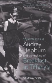 Cover of: Fifth Avenue 5 Am Audrey Hepburn In Breakfast At Tiffanys
