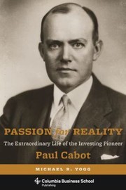 Cover of: Passion For Reality The Extraordinary Life Of The Investing Pioneer Paul Cabot