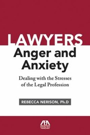Cover of: Lawyers Anger And Anxiety Dealing With The Stresses Of The Legal Profession by 