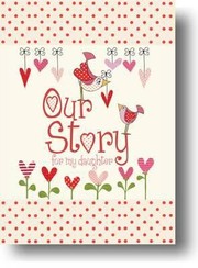 Cover of: Our Story For My Daughter