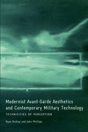 Cover of: Modernist Avantgarde Aesthetics And Contemporary Military Technology Technicities Of Perception