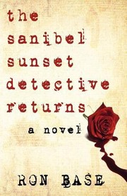 Cover of: The Sanibel Sunset Detective Returns A Novel