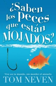 Cover of: Saben Los Peces Que Estan Mojados Vive En Tu Mundo Sin Morder El Anzuelo by 