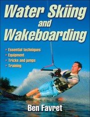 Water Skiing And Wakeboarding by Ben Favret