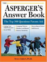 Cover of: Asperger's Answer Book: The Top 300 Questions Parents Ask (Answer Book)
