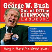 Cover of: George W. Bush Out of Office Countdown Handbook: Hang in There, It's Almost Over!