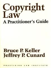 Cover of: Copyright law : a practitioner's guide by Bruce P. Keller