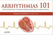 Cover of: Arrhythmias 101 The Ultimate Ease To Read Introductory Book To Arrhythmias