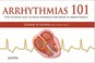 Cover of: Arrhythmias 101 The Ultimate Ease To Read Introductory Book To Arrhythmias