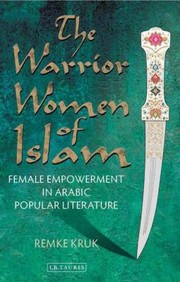 Cover of: The Warrior Women Of Islam Female Empowerment In Arabic Popular Literature