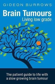 Cover of: Brain Tumours Living Low Grade by 