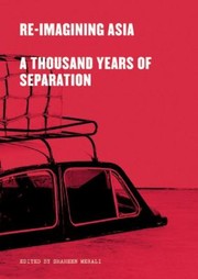 Cover of: Reimagining Asia A Thousand Years Of Separation