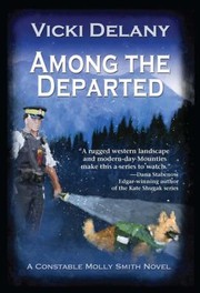 Among The Departed A Constable Molly Smith Mystery by Vicki Delany