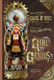 Cover of: Agatha Heterodyne The Chapel Of Bones A Gaslamp Fantasy With Adventure Romance Mad Science
