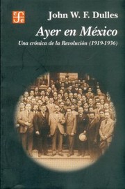 Cover of: Ayer En Mxico Una Crnica De La Revolucin 19191936