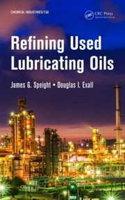 Refining Used Lubricating Oils by James Speight