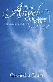 Cover of: Your Angel Is Waiting To Help Find Her And Let Her Touch You