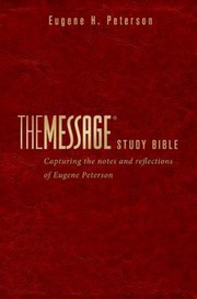 Cover of: The Message Study Bible Capturing The Notes And Reflections Of Eugene H Peterson