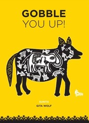 Cover of: Gobble You Up Based On A Rajasthani Folktale by 